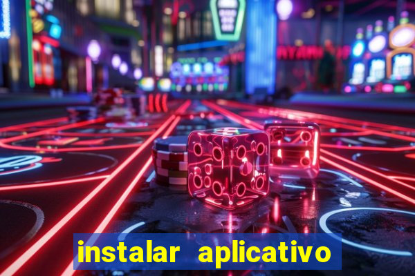 instalar aplicativo estrela bet